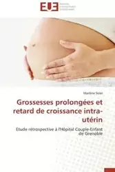 Grossesses prolongées et retard de croissance intra-utérin - SOLER-M