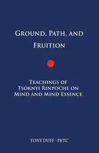 Ground, Path, and Fruition - Tony Duff