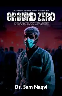 Ground Zero - Sam Naqvi Dr.