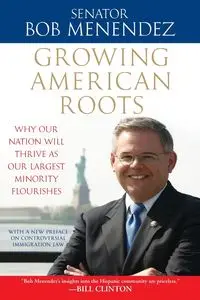 Growing American Roots - Bob Menendez