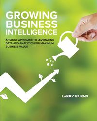 Growing Business Intelligence - Larry Burns