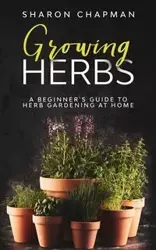 Growing Herbs - Sharon Chapman