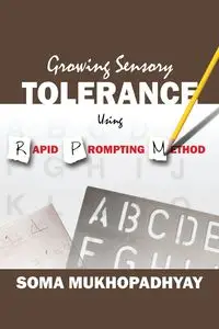 Growing Sensory Tolerance Using Rapid Prompting Method - Mukhopadhyay Soma