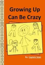 Growing Up Can Be Crazy - Sean Captain