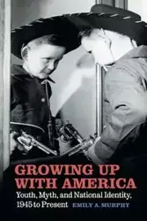 Growing Up with America - Emily Murphy A