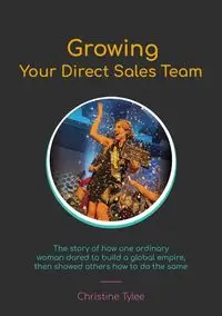 Growing Your Direct Sales Team - Christine Tylee