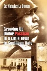 Growing up Under Fascism in a Little Town in Southern Italy. - Bianca Nicholas Dr. La