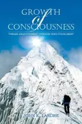 Growth of Consciousness - John Landre K
