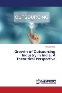 Growth of Outsourcing Industry in India - Modi Vasudev