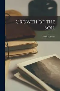 Growth of the Soil - Hamsun Knut