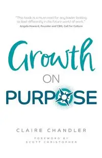 Growth on Purpose - Claire Chandler