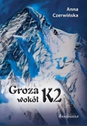Groza wokół K2 wyd. 2 - Anna Czerwińska