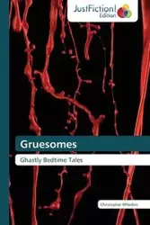 Gruesomes - Christopher Whedon