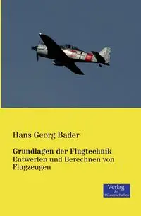 Grundlagen der Flugtechnik - Hans Bader Georg