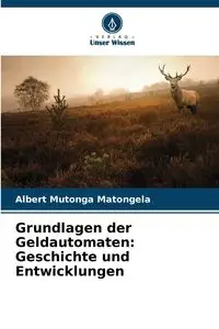 Grundlagen der Geldautomaten - Albert Matongela Mutonga