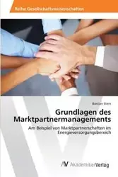 Grundlagen des Marktpartnermanagements - Stein Bastian