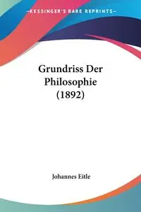 Grundriss Der Philosophie (1892) - Eitle Johannes