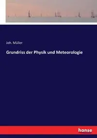 Grundriss der Physik und Meteorologie - Müller Joh.