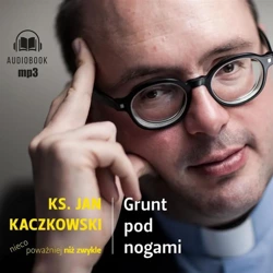 Grunt pod nogami audiobook - Ks. Jan Kaczkowski, Marcin Kobierski