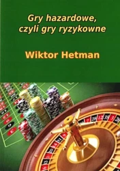 Gry hazardowe, czyli gry rozrywkowe - Wiktor Hetman