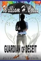 Guardian of Deceit - William H. Coles