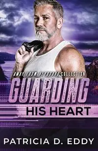 Guarding His Heart - Eddy Patricia D.