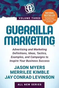 Guerrilla Marketing Volume 3 - Jason Myers