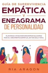 Guía de supervivencia empática y eneagrama de personalidad - Ria Aragon