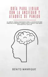 Guía para lidiar con la ansiedad y ataques de pánico - BENITO MANRIQUE