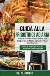 Guida alla Friggitrice ad Aria - Bianco Dafne