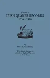 Guide to Irish Quaker Records, 1654-1860; With Contribution on Northern Ireland Records, by B.G. Hutton - Olive C. Goodbody