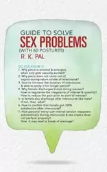 Guide to Solve Sex Problems (with 60 Postures) - Pal R. K.