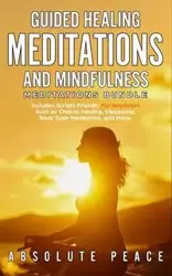 Guided Healing Meditations And Mindfulness Meditations Bundle - Peace Absolute