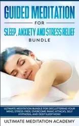 Guided Meditation for Sleep, Anxiety and Stress Relief Bundle - Academy Ultimate Meditation