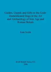 Guides, Guards and Gifts to the Gods - Kate Smith