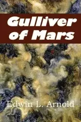 Gulliver of Mars - Arnold Edwin Lester