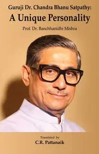 Guruji Dr. Chandra Bhanu Satpathy - Mishra Banchhanidhi