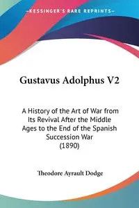 Gustavus Adolphus V2 - Theodore Dodge Ayrault