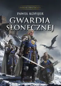 Gwardia Słonecznej trylogia Deina Tom 1 - Paweł Kopijer