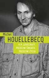 H.P. Lovecraft. Przeciw światu, przeciw życiu - Michel Houellebecq, Jacek Giszczak