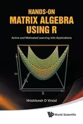 HANDS-ON MATRIX ALGEBRA USING R - HRISHIKESH D VINOD