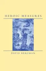 HEROIC MEASURES - DAVID BERGMAN