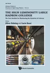 HIGH LUMINOSITY LARGE HADRON COLLIDER, THE - LUCIO ROSSI & OLIVER BRUNING