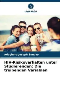 HIV-Risikoverhalten unter Studierenden - Joseph Sunday Adegboro