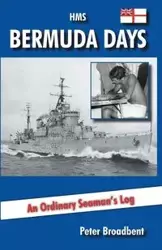 HMS Bermuda Days - Peter Broadbent