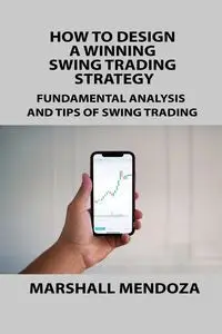 HOW TO DESIGN A WINNING SWING TRADING STRATEGY - May Regent