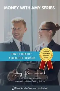 HOW TO IDENTIFY  A QUALIFIED ADVISOR - Amy Rose Herrick