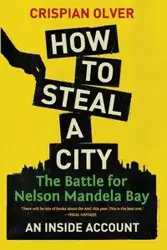 HOW TO STEAL A CITY - Olver Crispian