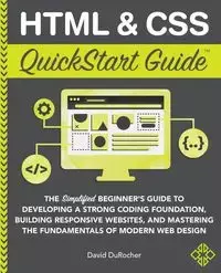 HTML and CSS QuickStart Guide - David DuRocher