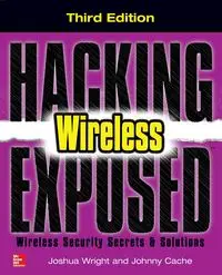 Hacking Exposed Wireless, Third Edition - Joshua Wright